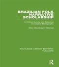 Cover: Brazilian Folk Narrative Scholarship (RLE Folklore) - Routledge
