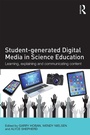 Cover: Student-generated Digital Media in Science Education - Routledge