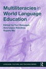 Cover: Multiliteracies in World Language Education - Routledge