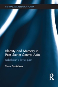 Enlarge image Cover: Identity and Memory in Post-Soviet Central Asia - Routledge