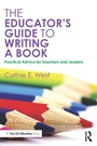 Cover: The Educator's Guide to Writing a Book - Routledge