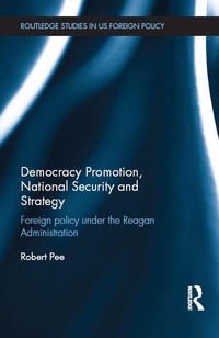 Enlarge image Cover: Democracy Promotion, National Security and Strategy - Routledge