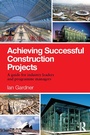 Cover: Achieving Successful Construction Projects - Routledge