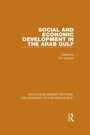 Cover: Social and Economic Development in the Arab Gulf (RLE Economy of Middle East) - Routledge