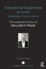 Bild: Educational Experience as Lived: Knowledge, History, Alterity - Routledge