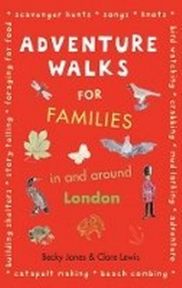 Abbildung von: Adventure Walks for Families in and Around London - Frances Lincoln