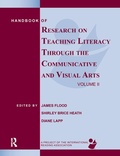 Cover: Handbook of Research on Teaching Literacy Through the Communicative and Visual Arts, Volume II - Routledge