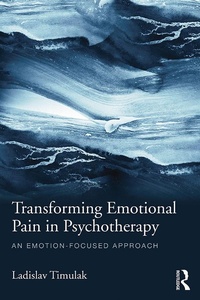 Enlarge image Cover: Transforming Emotional Pain in Psychotherapy - Routledge