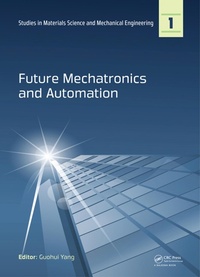 Abbildung von: Future Mechatronics and Automation - CRC Press