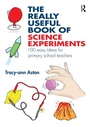 Cover: The Really Useful Book of Science Experiments - Routledge