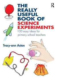 Enlarge image Cover: The Really Useful Book of Science Experiments - Routledge