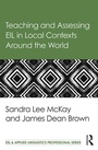 Cover: Teaching and Assessing EIL in Local Contexts Around the World - Routledge