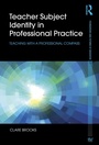 Cover: Teacher Subject Identity in Professional Practice - Routledge