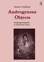 Cover: Androgynous Objects - Routledge