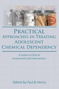 Cover: Practical Approaches in Treating Adolescent Chemical Dependency - Routledge