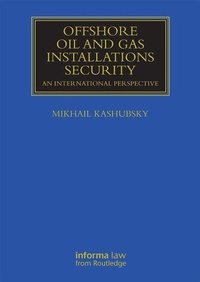Abbildung von: Offshore Oil and Gas Installations Security - Informa Law