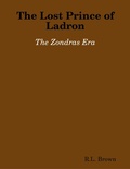 Cover: The Lost Prince of Ladron: The Zondras Era - Lulu.com