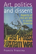 Cover: Art, Politics and Dissent - Manchester University Press