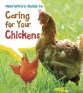 Cover: Henrietta's Guide to Caring for Your Chickens - Raintree Publishers