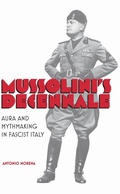 Cover: Mussolini's Decennale - University of Toronto Press