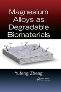 Cover: Magnesium Alloys as Degradable Biomaterials - CRC Press