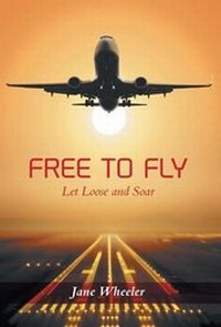 Enlarge image Cover: Free to Fly - Let Loose and Soar - FriesenPress