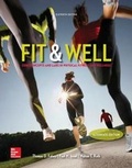 Cover: Fit & Well Alternate Edition: Core Concepts and Labs in Physical Fitness and Wellness Loose Leaf Edition with Connect Access Card - McGraw-Hill Education