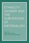 Cover: Ethnicity, Gender and the Subversion of Nationalism - Routledge
