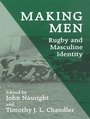 Cover: Making Men: Rugby and Masculine Identity - Routledge