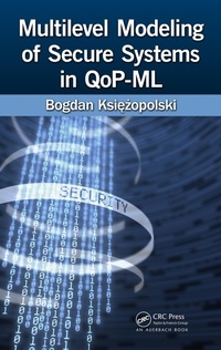 Abbildung von: Multilevel Modeling of Secure Systems in QoP-ML - Auerbach Publishers Inc.