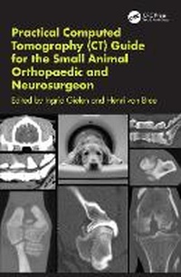 Abbildung von: Practical Computed Tomography (CT) Guide for the Small Animal Orthopaedic and Neurosurgeon - CRC Press