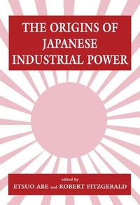 Bild vergrößern Bild: The Origins of Japanese Industrial Power - Routledge