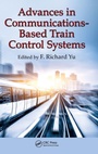 Cover: Advances in Communications-Based Train Control Systems - CRC Press