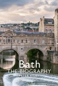 Cover: Bath: The Biography - Amberley Publishing