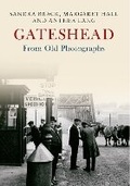 Cover: Gateshead From Old Photographs - Amberley Publishing