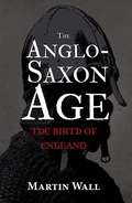 Cover: The Anglo-Saxon Age - Amberley Publishing