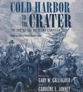 Cover: Cold Harbor to the Crater Lib/E - Blackstone Publishing