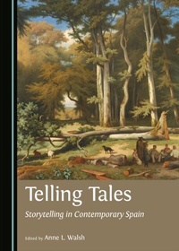 Abbildung von: Telling Tales: Storytelling in Contemporary Spain - Cambridge Scholars Publishing