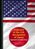 Cover: Legacies of the U.S. Occupation of Japan: Appraisals After Sixty Years - Cambridge Scholars Publishing