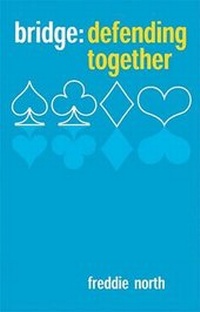 Abbildung von: BRIDGE DEFENDING TOGETHER - Batsford