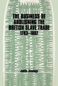 Abbildung von: The Business of Abolishing the British Slave Trade, 1783-1807 - Routledge