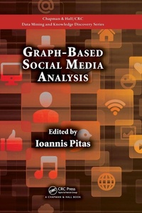 Enlarge image Cover: Graph-Based Social Media Analysis - Chapman & Hall/CRC