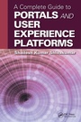 Cover: A Complete Guide to Portals and User Experience Platforms - Chapman & Hall/CRC