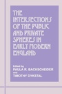 Cover: The Intersections of the Public and Private Spheres in Early Modern England - Routledge