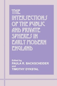 Enlarge image Cover: The Intersections of the Public and Private Spheres in Early Modern England - Routledge