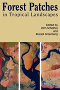 Cover: Forest Patches in Tropical Landscapes - University of Pennsylvania Press, Inc.