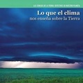 Cover: Lo Que El Clima Nos Ensena Sobre La Tierra (Investigating Weather) - PowerKids Press