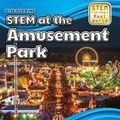 Cover: Discovering Stem at the Amusement Park - PowerKids Press