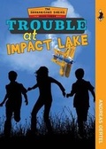 Cover: Trouble at Impact Lake - Wandering Fox Books
