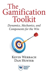 Enlarge image Cover: The Gamification Toolkit - Wharton Digital Press